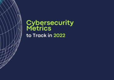 Cybersecurity  Metrics to Track in 2022